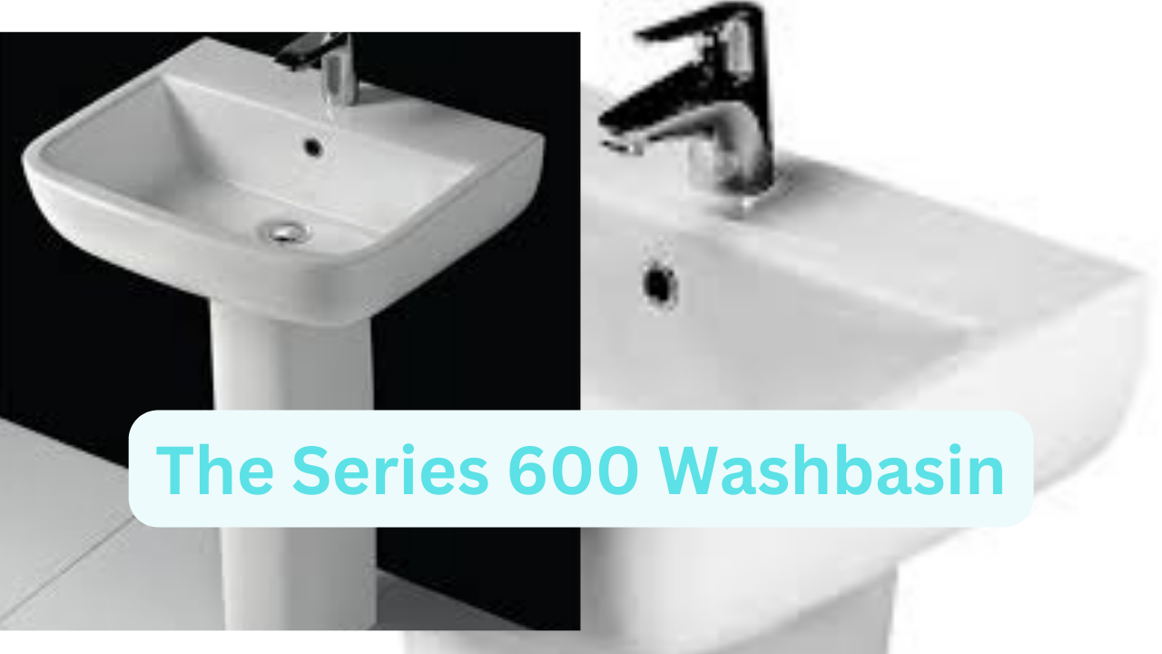 Read more about the article The Series 600 Washbasin + Full Pedestal: A Comprehensive Review